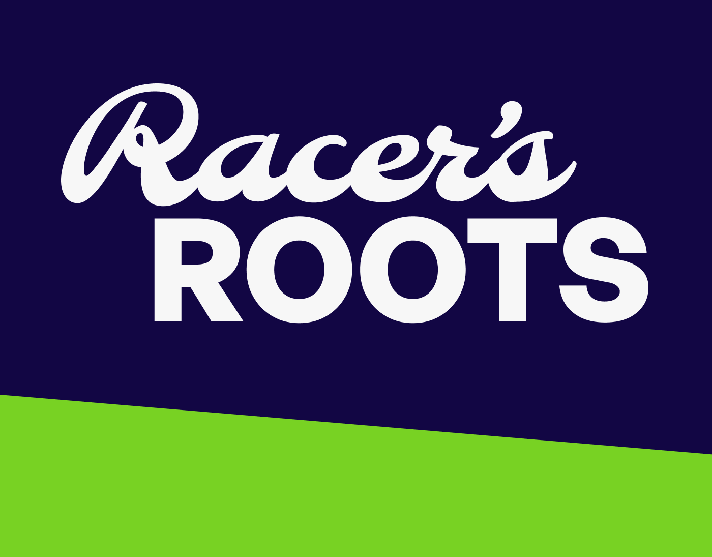 Racer’s Roots
